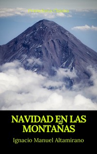 Navidad en las montañas (Prometheus Classics) - Ignacio Manuel Altamirano - ebook