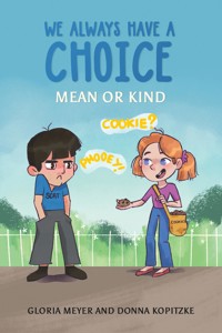 We Always Have a Choice – Mean or Kind - Gloria Meyer - ebook