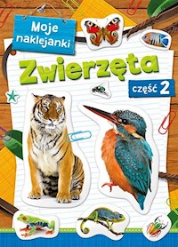 Moje naklejanki Zwierzęta Część 2 -  - książka