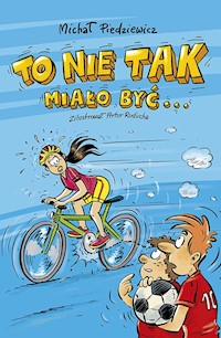 To nie tak miało być - Michał Piedziewicz - książka