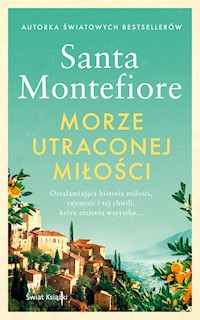 Morze utraconej miłości - Santa Montefiore - ebook + książka