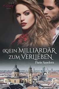 (K)ein Milliardär zum Verlieben - Paris Sanders - ebook