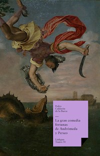 La gran comedia fortunas de Andrómeda y Perseo - Pedro Calderon de la Barca - ebook