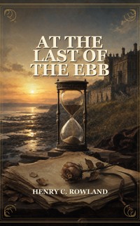 At the Last of the Ebb - Henry C. Rowland - ebook