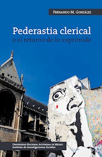 Pederastia clerical o el retorno de lo suprimido - Fernando González - ebook