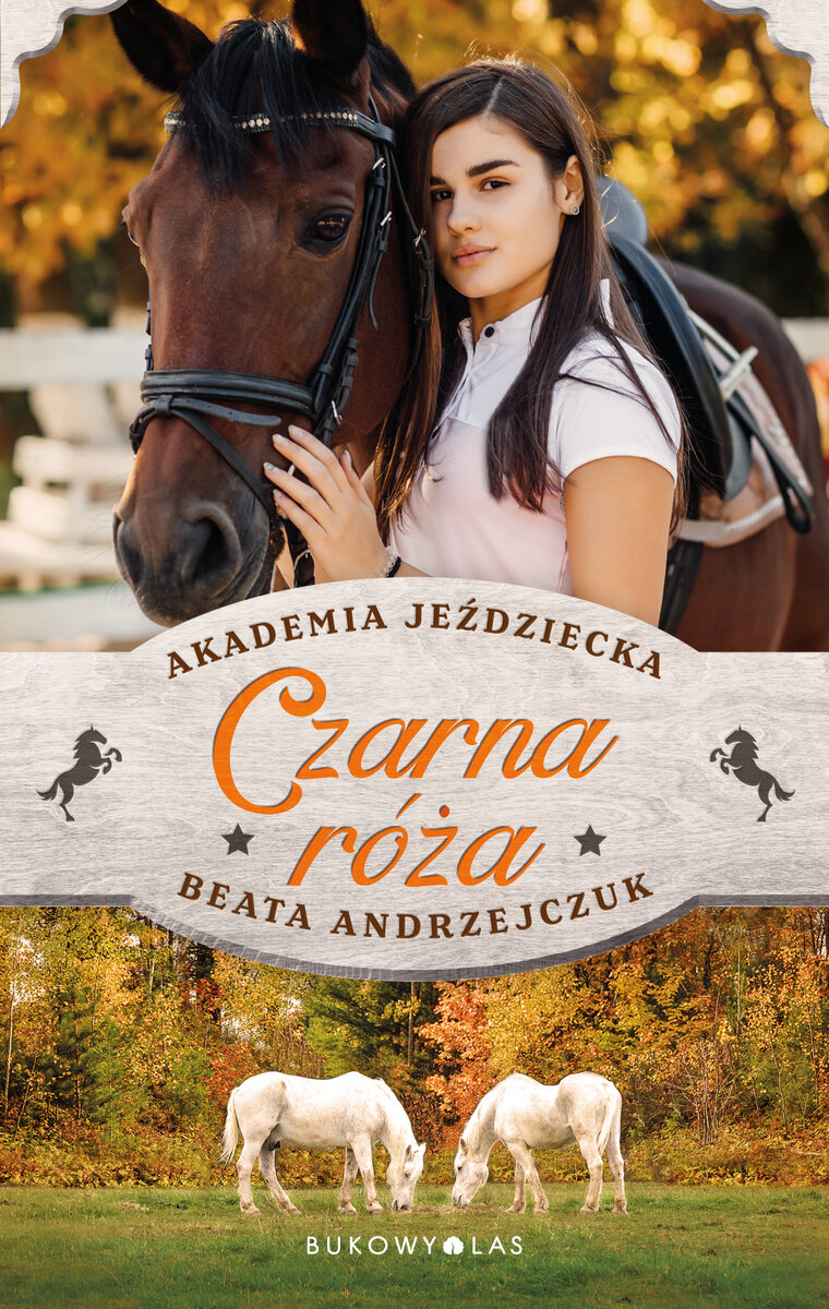 Czarna róża. Akademia Jeździecka - Beata Andrzejczuk - ebook + książka