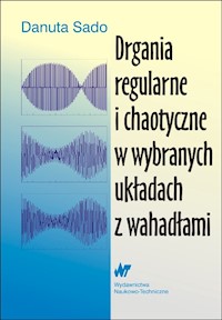 Drgania regularne i chaotyczne w wybranych układach z wahadłami - Sado Danuta - książka