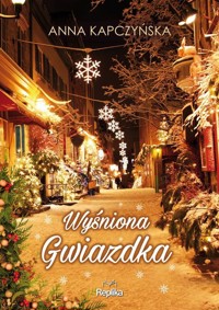 Wyśniona Gwiazdka - Kapczyńska Anna - ebook + książka