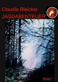 Jagdabenteuer - Claudia Bleicker - ebook