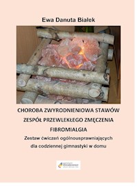 Choroba zwyrodnieniowa stawów, zespół przewlekłego zmęczenia, fibromialgia - Białek Ewa Danuta - książka