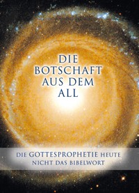 Die Botschaft aus dem All - Band 1 - Gabriele, Dipl. Ing. Höller - ebook