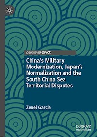 China’s Military Modernization, Japan’s Normalization and the South China Sea Territorial Disputes - Zenel Garcia - ebook