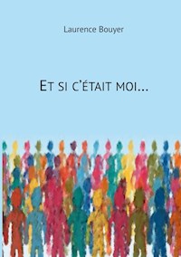 Et si c'était moi... - Laurence Bouyer - ebook