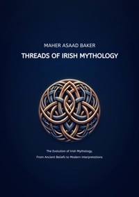 Threads of Irish Mythology - Maher Asaad Baker - ebook