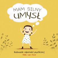 Mam silny umysł. Budowanie odporności psychicznej - Van Hove Niels - książka
