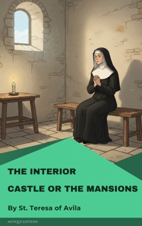 The Interior Castle or The Mansions - St. Teresa of Avila - ebook