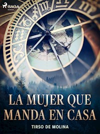 La mujer que manda en casa - Tirso de Molina - ebook