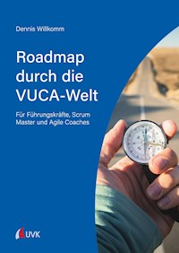 Roadmap durch die VUCA-Welt - Dennis Willkomm - ebook