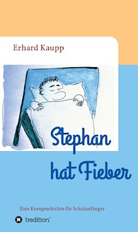 Stephan hat Fieber - Erhard Kaupp - ebook