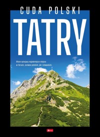 Cuda Polski. Tatry - zbiorowa praca - książka