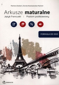 Arkusze maturalne Język francuski Poziom podstawowy Formuła od 2023 - Deckert Marlena, Nowiszewska-Machoń Dorota - książka