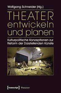 Theater entwickeln und planen -  - ebook