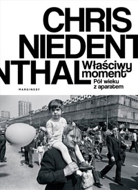 Właściwy moment. Pół wieku z aparatem - Chris Niedenthal  - książka