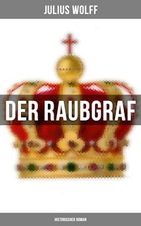 Der Raubgraf: Historischer Roman - Julius Wolff - ebook