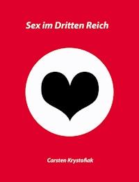 Sex im Dritten Reich - Carsten Krystofiak - ebook