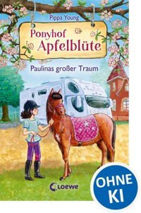 Ponyhof Apfelblüte (Band 14) - Paulinas großer Traum - Pippa Young - ebook