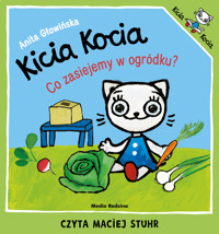 Kicia Kocia. Co zasiejemy w ogródku? - Anita Głowińska - audiobook + książka