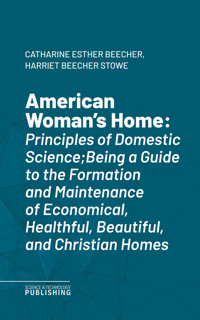 American Woman's Home - Beecher - ebook