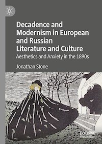 Decadence and Modernism in European and Russian Literature and Culture - Jonathan Stone - ebook
