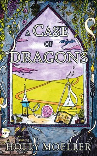 A Case of Dragons - Holly Moeller - ebook