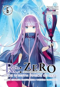 Re: Zero Życie w innym świecie od zera. Sanktuarium i Wiedźma Chciwości. Księga 4. Tom 6 - Haruno Atori - książka