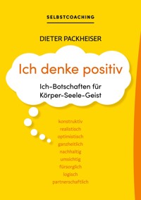 Ich denke positiv - Dieter Packheiser - ebook