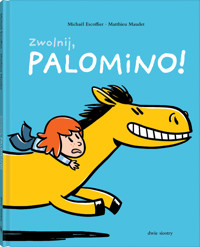 Zwolnij, Palomino! - Michaël Escoffier - książka