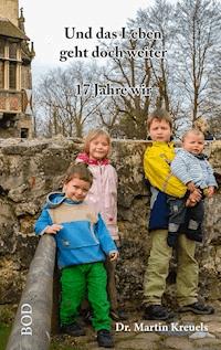 Und das Leben geht doch weiter - Martin Kreuels - ebook