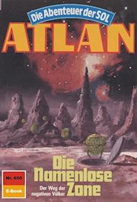Atlan 650: Die Namenlose Zone - Peter Griese - ebook