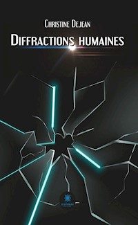 Diffractions humaines - Christine Dejean - ebook