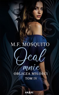Oblicza miłości. Tom 4. Ocal mnie - M. F. Mosquito - ebook + audiobook