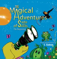 The Magical Adventures of Sadie and Seeds - C. Eidson - ebook