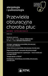 Przewlekła obturacyjna choroba płuc. Nowe spojrzenie. W gabinecie lekarza specjalisty. Alergologia i pulmonologia - Barbara Mackiewicz, Janusz Milanowski - książka