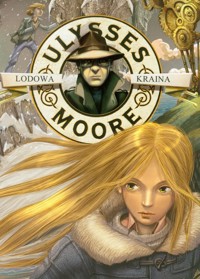 Ulysses Moore 10 Lodowa kraina - Baccalario Pierdomenico - książka