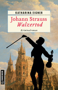Johann Strauss - Walzertod - Katharina Eigner - ebook