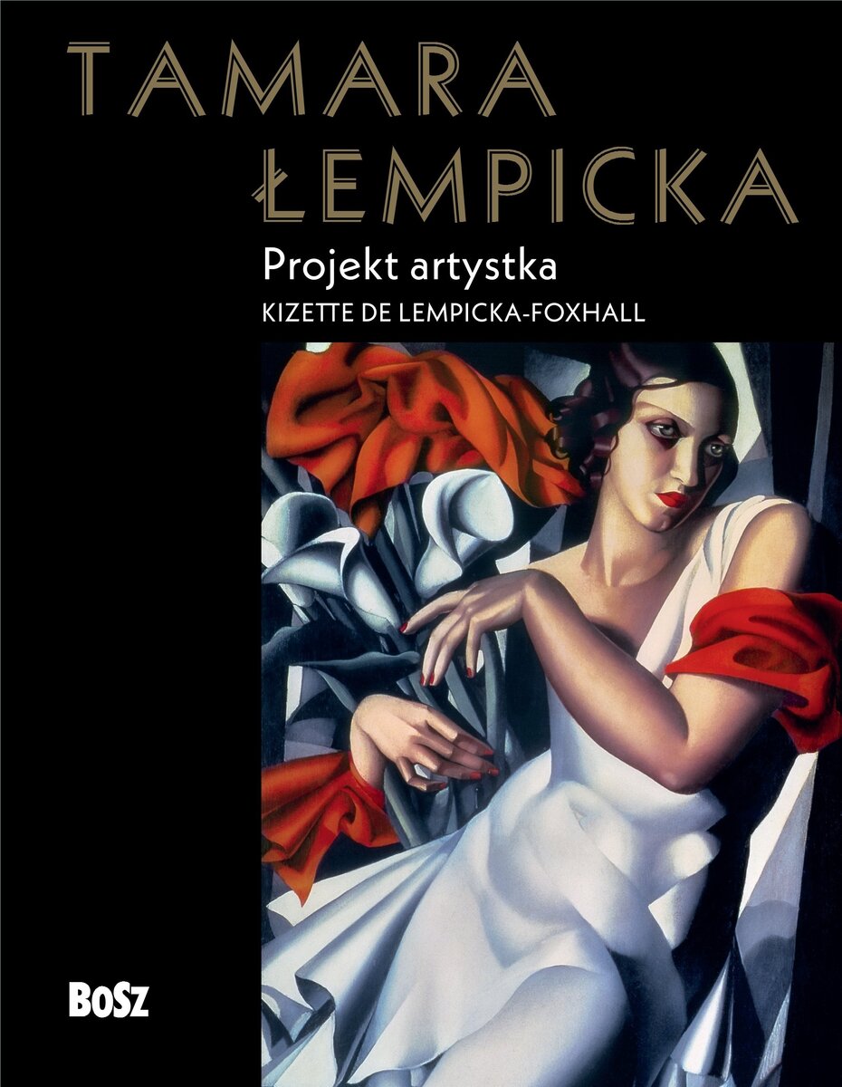 Tamara Łempicka. Projekt artystka - Kizette de Lempicka-Foxhall - książka