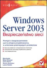 Windows Server 2003 - Amini Rob, Khnaser Elias, Peiris Chris, Snedaker Susan, Hunter Laura - książka