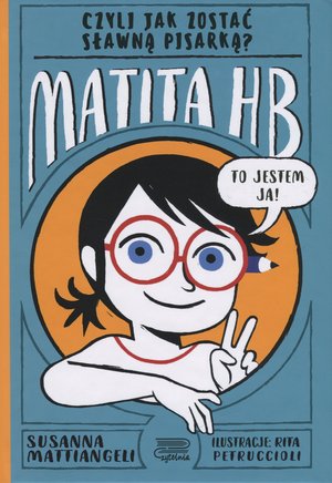 Matita HB czyli jak zostać sławną pisarką? - Susanna Mattiangeli - książka