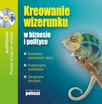 Kreowanie wizerunku w biznesie i polityce - Grażyna Białopiotrowicz - ebook + audiobook