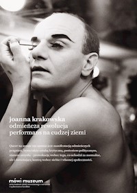 Odmieńcza rewolucja. Performans na cudzej ziemi - Joanna Krakowska - ebook